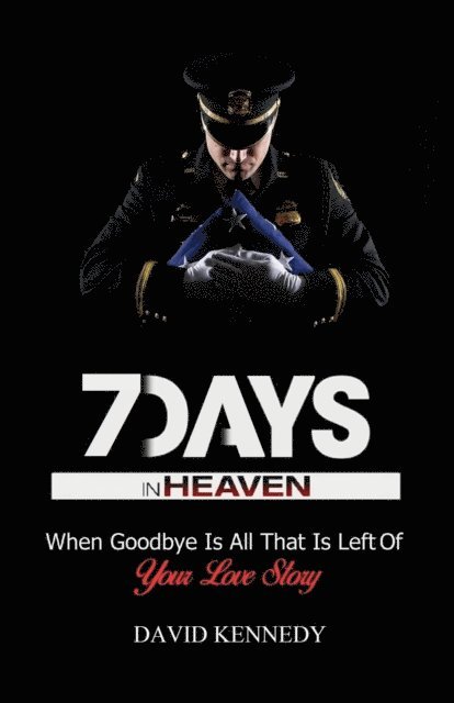 David Kennedy - 7 Days in Heaven, E-bok