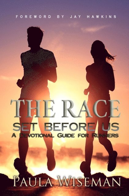 Paula Wiseman - Race Set Before Us: A Devotional Guide For Runners, E-bok