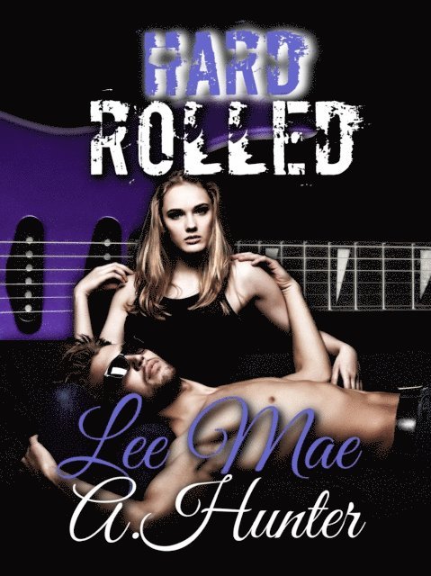 A. Hunter, Lee Mae - Hard Rolled, E-bok