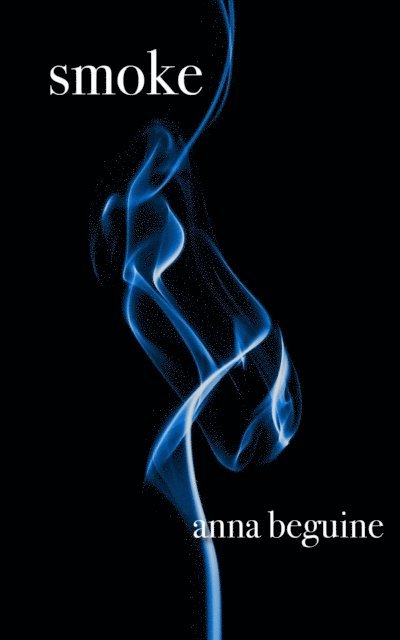 Anna Beguine - Smoke, E-bok