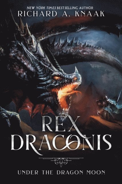 Richard A. Knaak - Rex Draconis: Under the Dragon Moon, E-bok