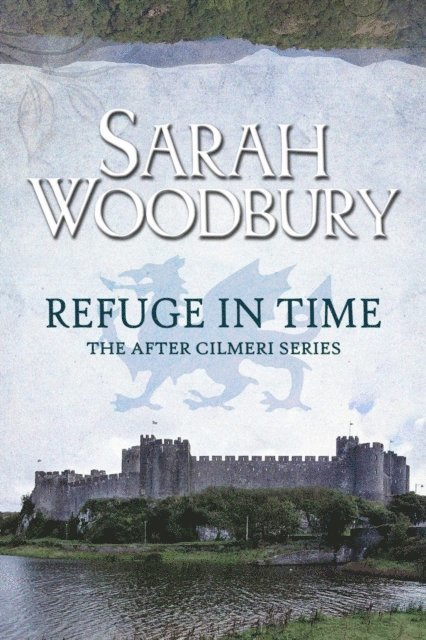 Sarah Woodbury - Refuge in Time, E-bok