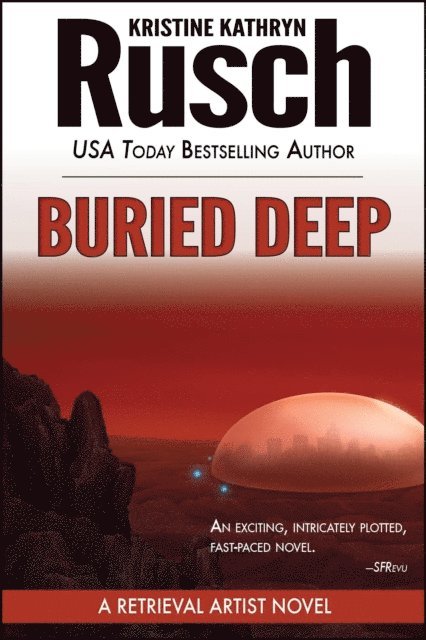 Kristine Kathryn Rusch - Buried Deep: A Retrieval Artist Novel, E-bok