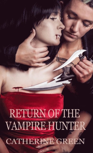 Catherine Green - Return of the Vampire Hunter, E-bok