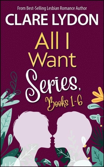 Clare Lydon - All I Want Series Boxset, Books 1-6, E-bok