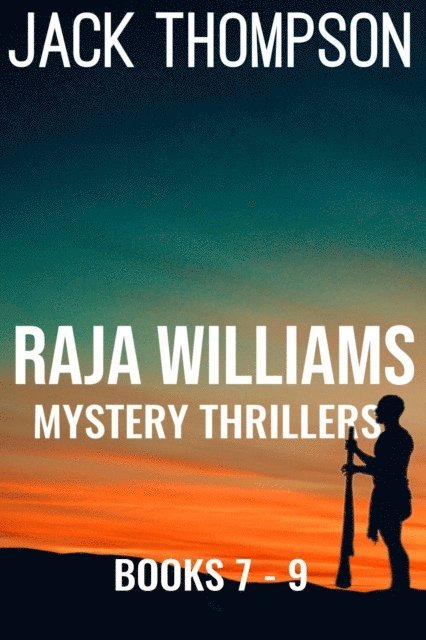 Jack Thompson - Raja Williams Mystery Thriller Series, Books 7-9, E-bok. Tillgänglighet: Lägg i varukorg