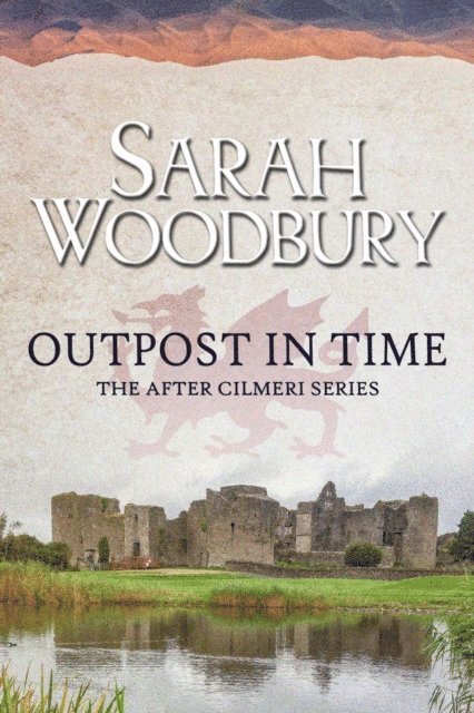Sarah Woodbury - Outpost in Time, E-bok