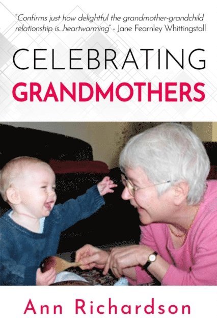 Ann Richardson - Celebrating Grandmothers: Grandmothers Talk About their Lives, E-bok