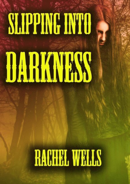 Rachel Wells - Slipping Into Darkness, E-bok