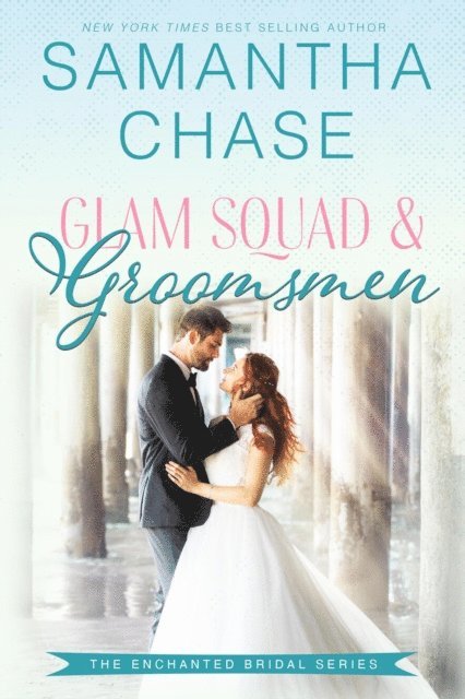 Samantha Chase - Glam Squad & Groomsmen, E-bok