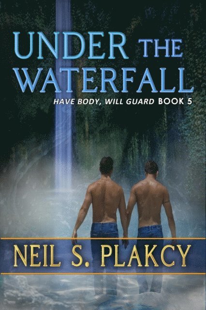 Neil S. Plakcy - Under the Waterfall, E-bok