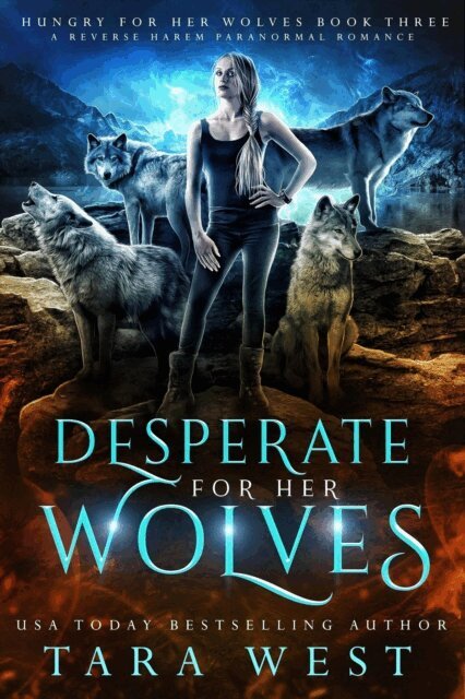 Tara West - Desperate for Her Wolves, E-bok
