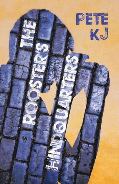 Pete KJ - Rooster's Hindquarters, E-bok. Tillgänglighet: Lägg i varukorg