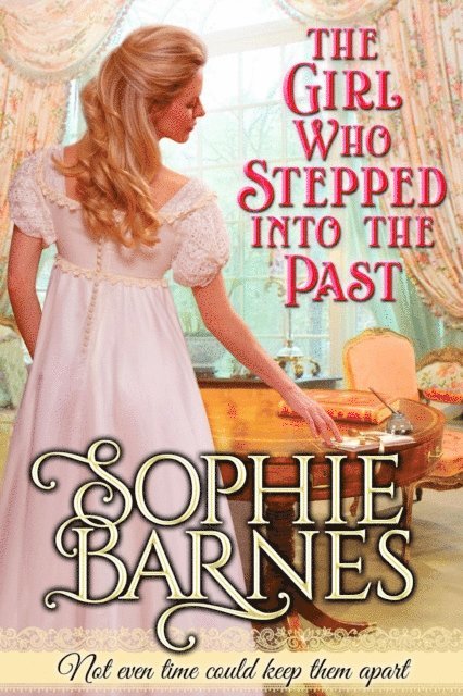 Sophie Barnes - Girl Who Stepped Into The Past, E-bok