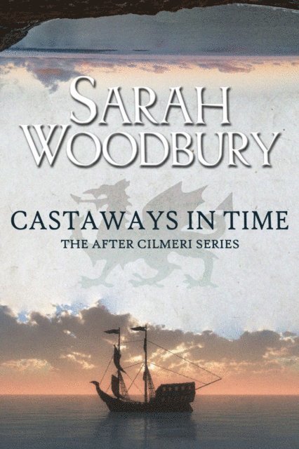 Sarah Woodbury - Castaways in Time, E-bok