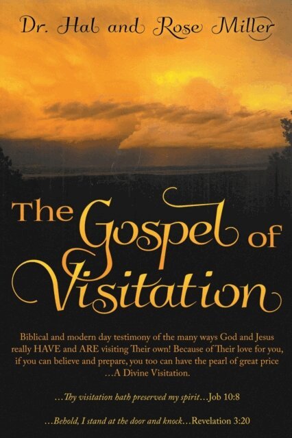 Dr. Hal Miller, Rose W Miller - Gospel of Visitation, E-bok