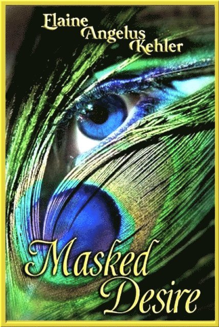 Elaine Angelus Kehler - Masked Desire, E-bok