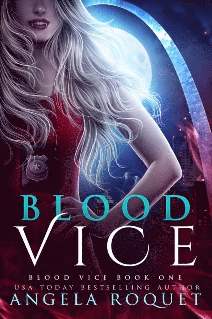 Angela Roquet - Blood Vice, E-bok