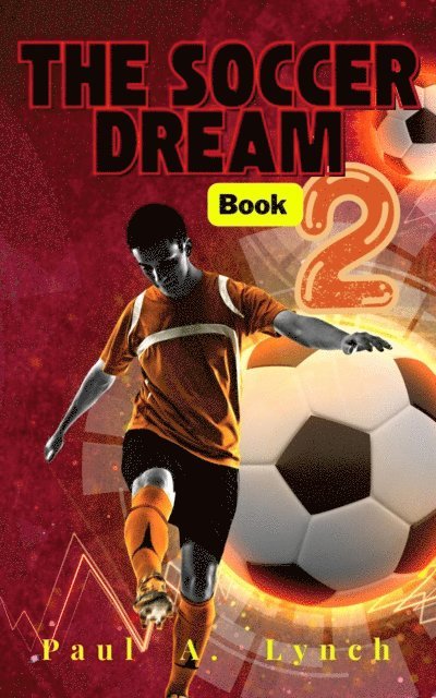 Paul A. Lynch - Soccer Dream Book Two, E-bok