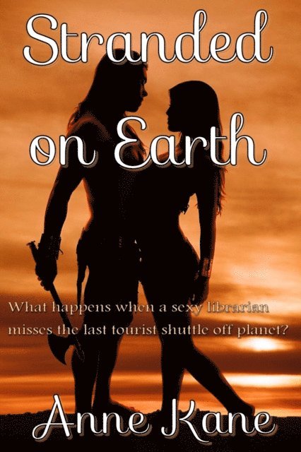Anne Kane - Stranded On Earth, E-bok