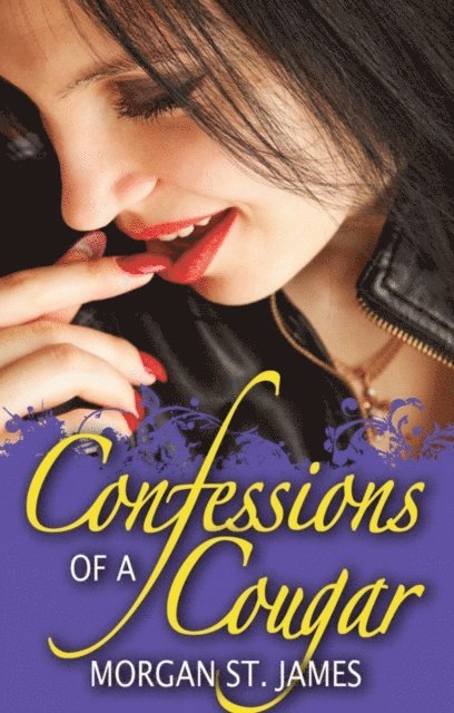 Morgan St. James - Confessions of a Cougar, E-bok