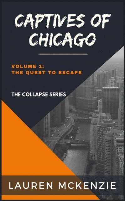 Lauren McKenzie - Captives of Chicago: The Quest to Escape, E-bok