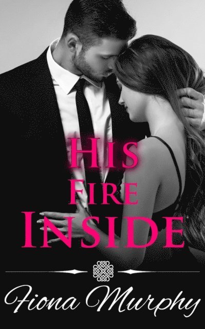 Fiona Murphy - His Fire Inside, E-bok