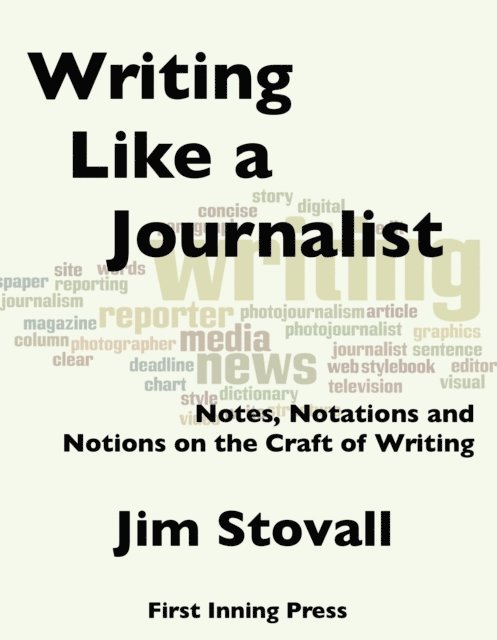 Jim Stovall - Writing Like a Journalist, E-bok