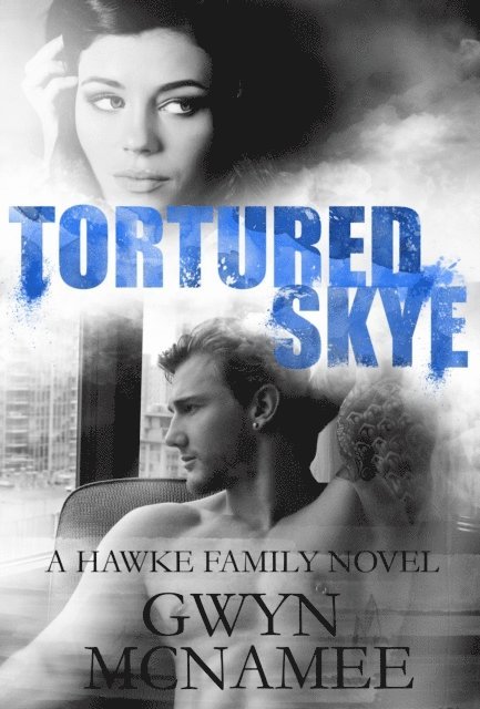 Gwyn McNamee - Tortured Skye (A Hawke Family Novel), E-bok