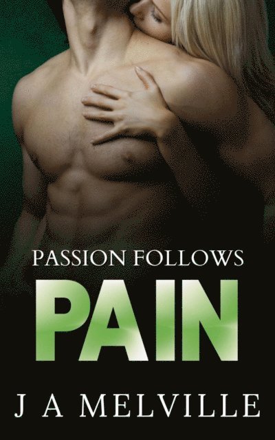 J. A Melville - Passion Follows Pain, E-bok