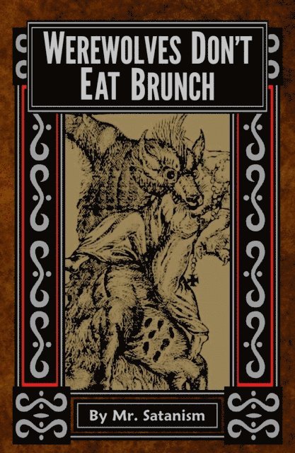 Mr. Satanism - Werewolves Don't Eat Brunch, E-bok. Tillgänglighet: Lägg i varukorg