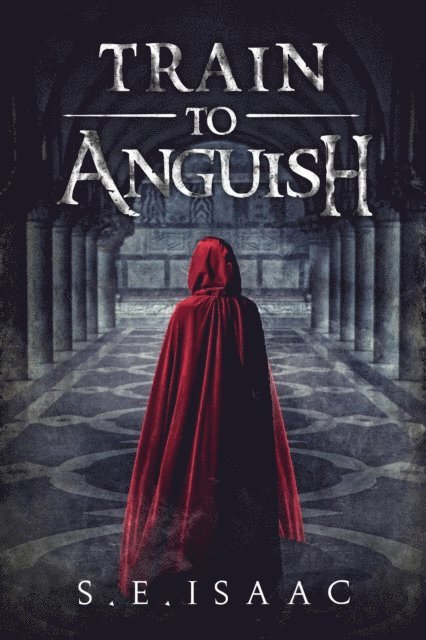 S.E. Isaac - Train to Anguish, E-bok