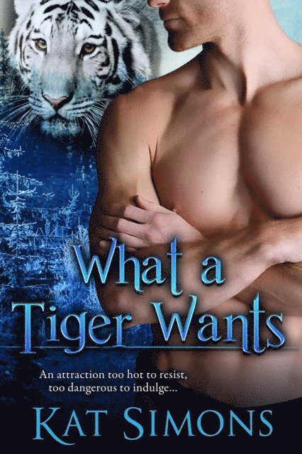 Kat Simons - What A Tiger Wants, E-bok