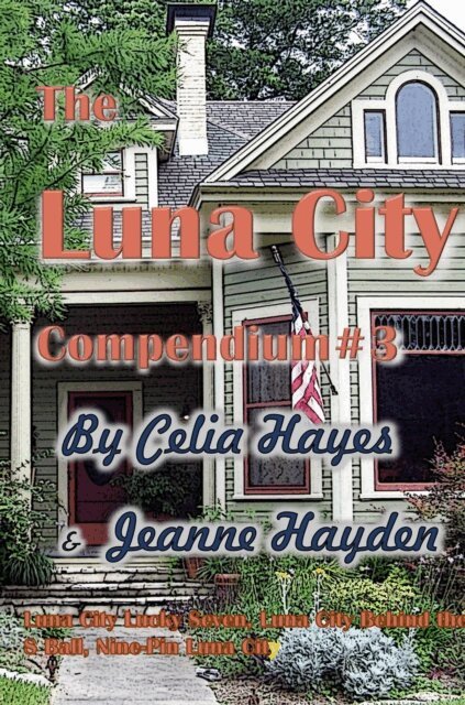 Jeanne Hayden, Celia Hayes - Luna City Compendium #3, E-bok