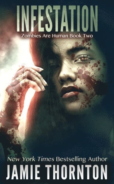 Jamie Thornton - Infestation (Zombies Are Human, Book 2), E-bok