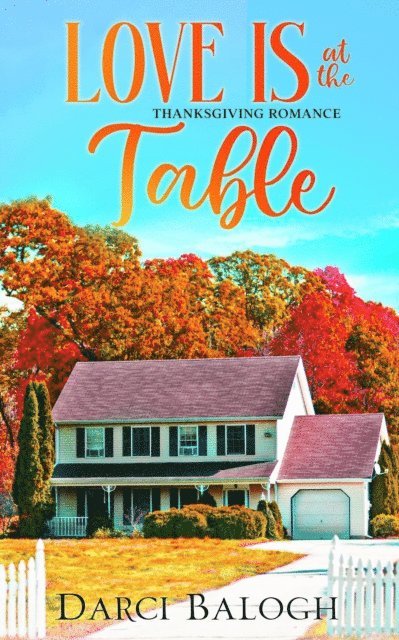 Darci Balogh - Love is at the Table - Thanksgiving Romance, E-bok