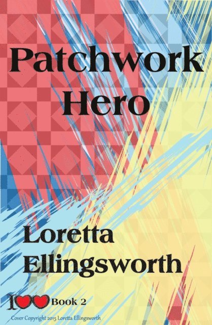 Loretta Ellingsworth - Patchwork Hero, E-bok