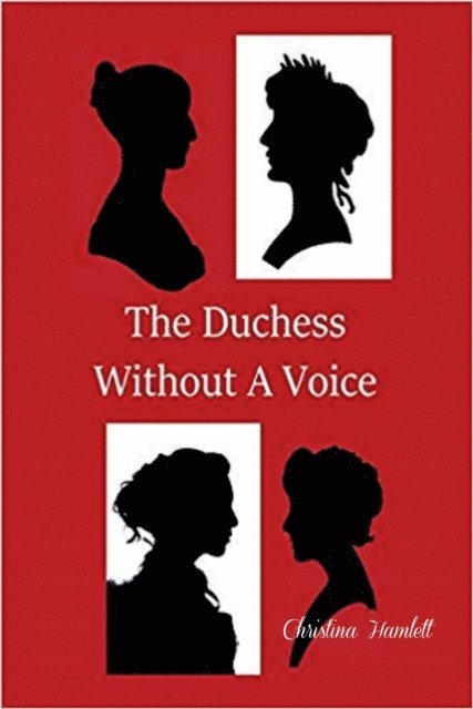 Christina Hamlett - Duchess Without A Voice, E-bok