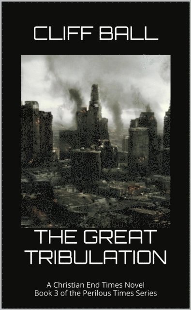 Cliff Ball - Great Tribulation, E-bok