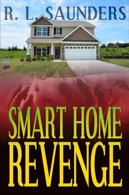 R. L. Saunders, S. H. Marpel - Smart Home Revenge, E-bok