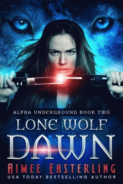 Aimee Easterling - Lone Wolf Dawn, E-bok