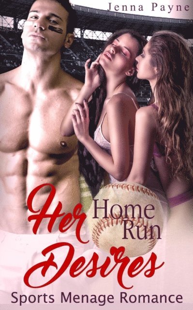 Jenna Payne - Her Home Run Desires - Sports Menage Romance, E-bok