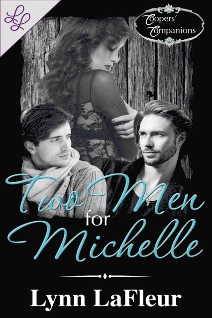Lynn LaFleur - Two Men for Michelle, E-bok