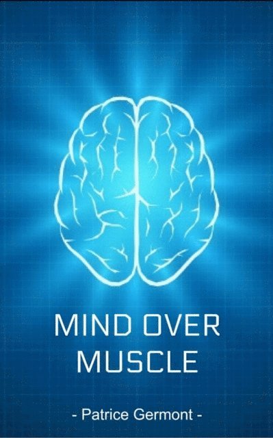 Mind Over Muscle