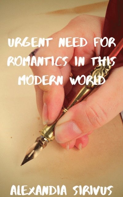 Alexandia Sirivus - Urgent Need for Romantics in This Modern World, E-bok. Tillgänglighet: Lägg i varukorg