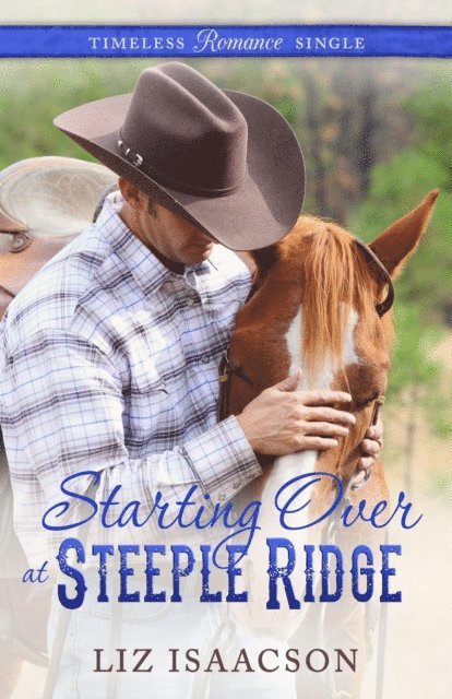 Elana Johnson, Liz Isaacson - Starting Over at Steeple Ridge, E-bok