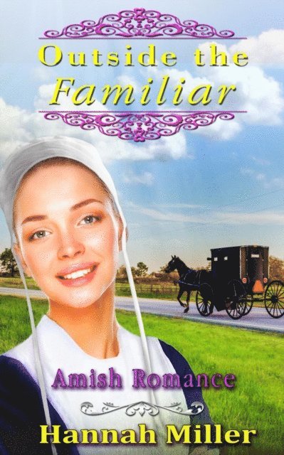 Hannah Miller - Outside the Familiar - Amish Romance, E-bok