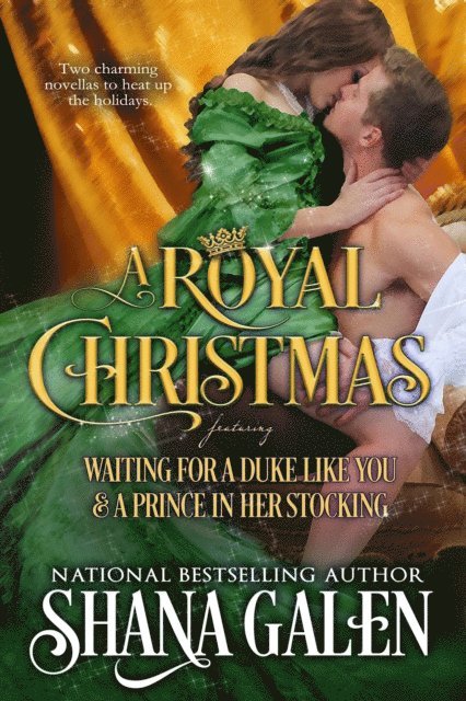 Shana Galen - Royal Christmas: Featuring Waiting for a Duke Like You and A Prince in Her Stocking, E-bok