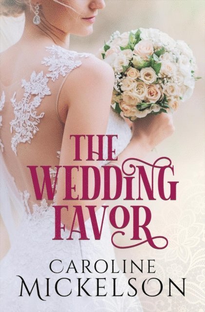 Caroline Mickelson - Wedding Favor, E-bok