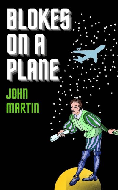 John Martin - Blokes on a Plane, E-bok